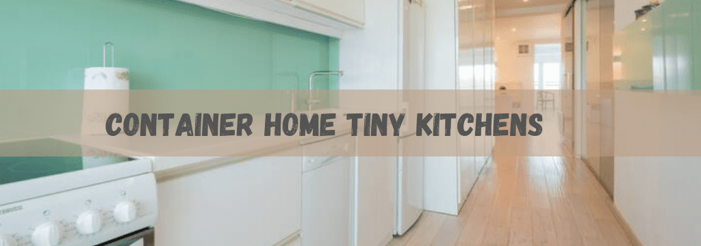 Container home tiny kitchen design ideas